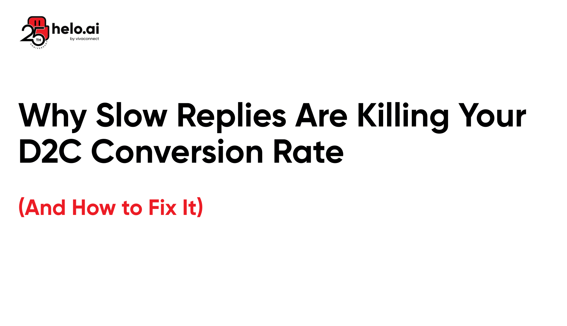 Why Slow Replies Are Killing Your D2C Conversion Rate